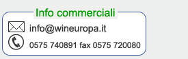 Info commerciali. E-mail: info@wineuropa.it - Tel. 0575 740891 - Fax 0575 720080